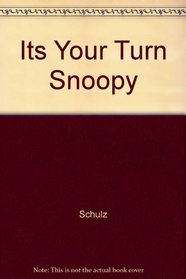 Its Your Turn Snoopy