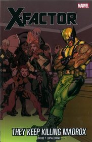 X-Factor - Volume 15: They Keep Killing Madrox (X-Factor (Graphic Novels))