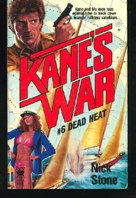 DEAD HEAT (Kane's War, No 6)