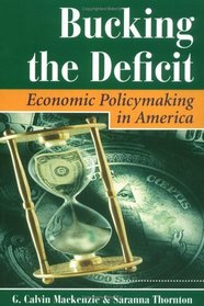 Bucking the Deficit: Economic Policymaking in America (Dilemmas in American Politics)