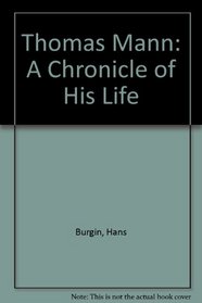 Thomas Mann: A Chronicle of His Life