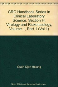 CRC Handbook Series in Clinical Laboratory Science, Section H: Virology and Rickettsiology, Volume 1, Part 1 (Vol 1)