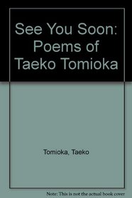 See You Soon: Poems of Taeko Tomioka