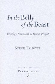 In the Belly of the Beast:  Technology, Nature and the Human Prospect