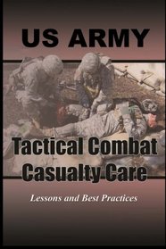 Tactical Combat Casualty Care: Lessons and Best Practices