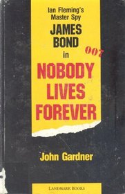 Ian Fleming's Master Spy James Bond in Nobody Lives Forever (Landmark books)