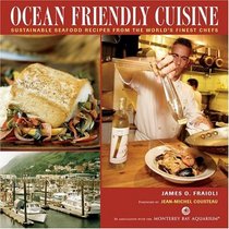 Ocean Friendly Cuisine: Sustainable Seafood Recipes From The World's Finest Chefs