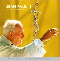 Jean-Paul II : Agir au-del des frontires