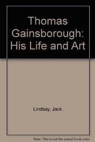 Thomas Gainsborough His Life and Art