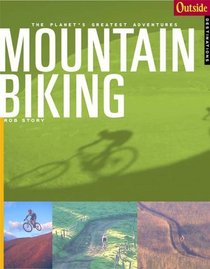 Outside Adventure Travel: Mountain Biking (Outside Books)