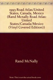 1993 Road Atlas/United States, Canada, Mexico (Rand Mcnally Road Atlas: United States/Canada/Mexico (Vinyl Covered Edition))