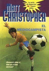 El Mediocampista/Soccer Halfback (Serie de Deportes N. 1 Para Ni~nos) (Spanish Edition)