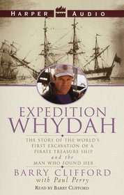 Expedition Whydah : The Story of the World's First Excavation of a Pirate Treasure Ship and the Man Who Found Her