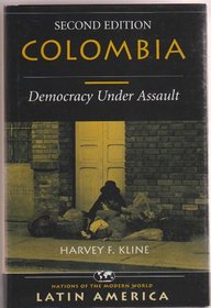 Colombia: Democracy Under Assault, Second Edition (Nations of the Modern World: Latin America)