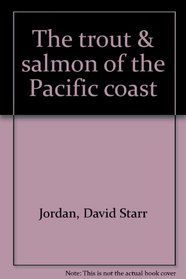 The trout & salmon of the Pacific coast
