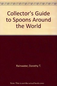 Collector's Guide to Spoons Around the World