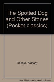 The Spotted Dog and Other Stories (Pocket Classics)