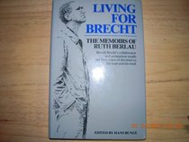 Living for Brecht: The Memoirs of Ruth Berlau