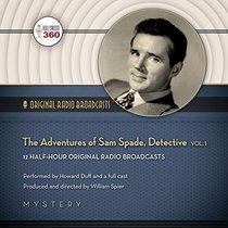The Adventures of Sam Spade, Detective, Volume 1 (Hollywood 360 - Classic Radio Collection)(Audio Theater)