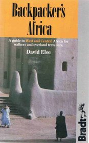 Backpacker's Africa: A Guide to West and Central Africa for Walkers and Overland Travellers