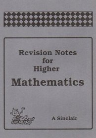 Revision Notes for Higher Mathematics