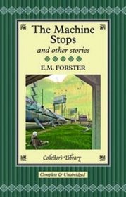 Machine Stops & Other Stories (Collectors Library)