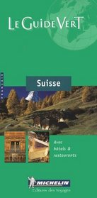 Michelin THE GREEN GUIDE Suisse, 4e (French Language Edition)