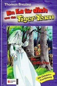 Ein Fall fr dich und das Tiger-Team 36. Die weie Frau