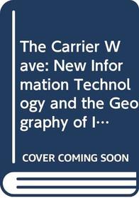 The Carrier Wave: New Information Technology and the Geography of Innovation, 1846-2003