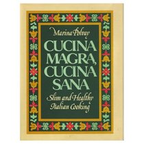Cucina Magra, Cucina Sana: Slim and Healthy Italian Cooking (A Spectrum book)