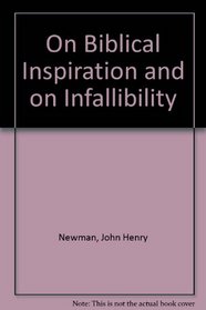 The Theological Papers of John Henry Newman on Biblical Inspiration and on Infallibility