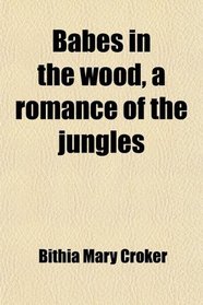 Babes in the wood, a romance of the jungles
