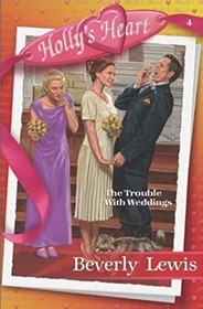 The Trouble with Weddings (Holly's Heart, Bk 4)