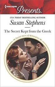 The Secret Kept from the Greek (Secret Heirs of Billionaires) (Harlequin Presents, No 3541)
