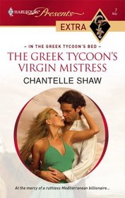 The Greek Tycoon's Virgin Mistress (In the Greek Tycoon's Bed) (Harlequin Presents Extra, No 7)