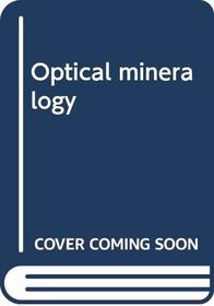 Optical Mineralogy: Principles and Practice