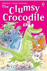 The Clumsy Crocodile (Young Reading (Series 2))