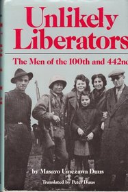 Unlikely Liberators: The Men of the 100th and 442nd
