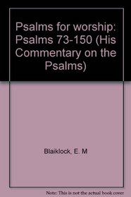 Psalms for Worship: Psalms 73-150 [Commentary on the Psalms Volume 2]