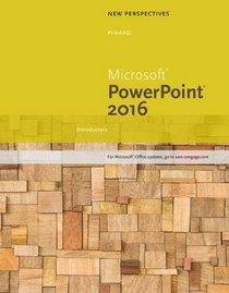 New Perspectives Microsoft Office 365 & PowerPoint 2016: Intermediate