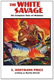The White Savage: The Complete Tales of Matalaa