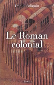 Le roman colonial (French Edition)