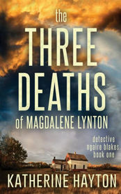 The Three Deaths of Magdalene Lynton (A Ngaire Blakes Mystery) (Volume 1)