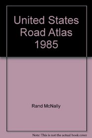 United States Road Atlas 1985