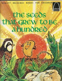 The Seeds That Grew to Be a Hundred: Matthew 13:1-15 (Arch Books)