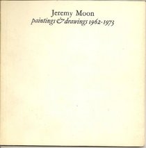 Jeremy Moon: Paintings and drawings, 1962-1973