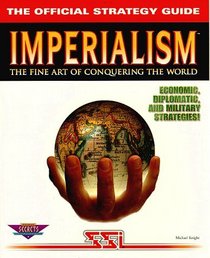 Imperialism : The Official Strategy Guide (Secrets of the Games Series.)