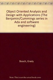 Object Oriented Analysis and Design with Applications (Benjamin/Cummings series in Ada and software engineering)