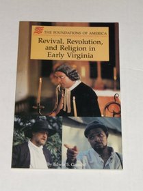 Revival, Revolution, and Religion in Early Virginia (The Foundations of America)