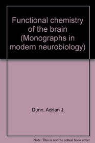 Functional chemistry of the brain (Monographs in modern neurobiology)